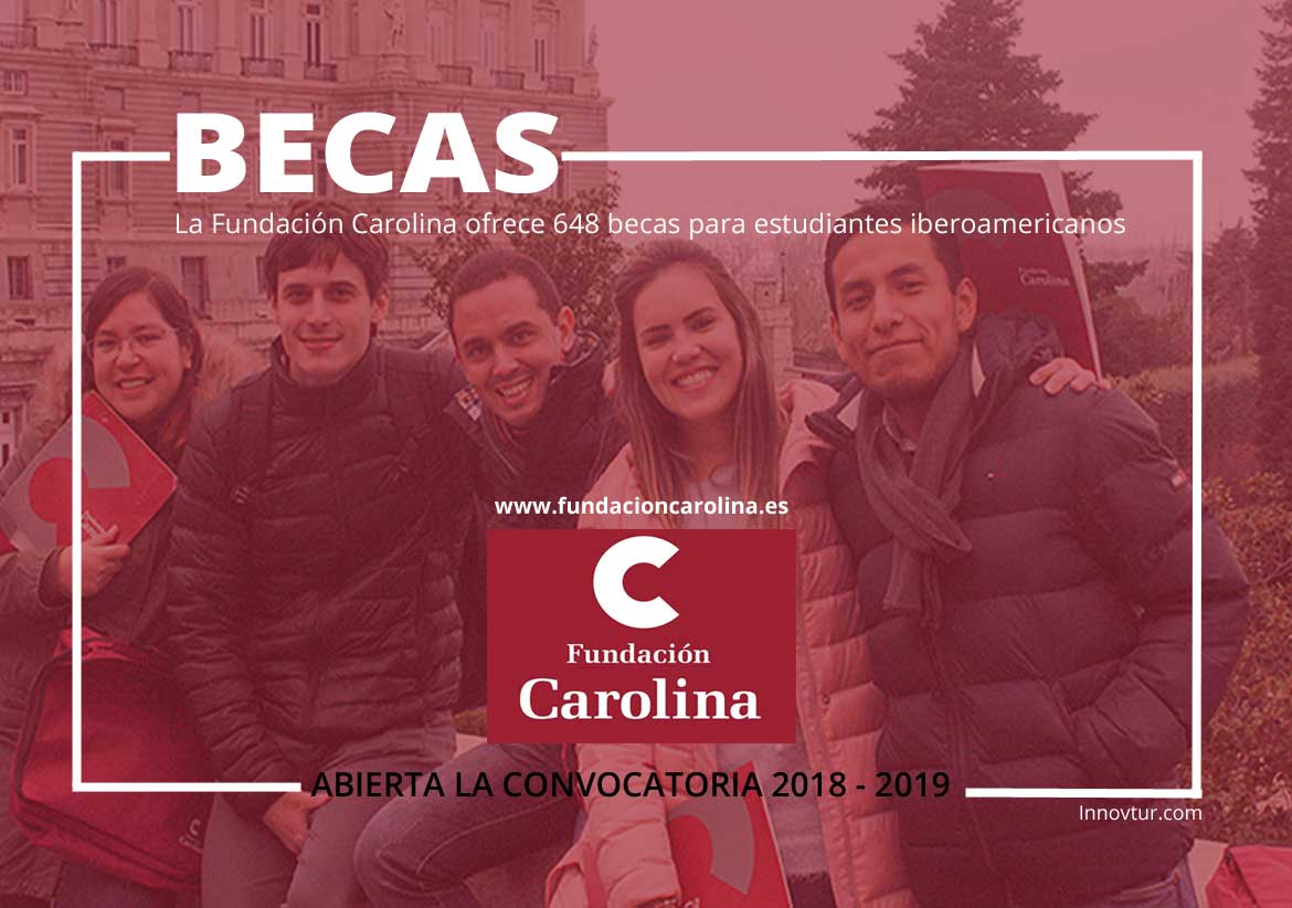 Abierta Convocatoria de Becas 2018- 2019 de la Fundación Carolina ...